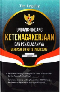 Undang-Undang Ketenagakerjaan Dan Penjelasannya Berdasar UU No 13 Tahun 2003