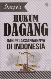 Hukum Dagang Dan Pelaksanaannya Di Indonesia