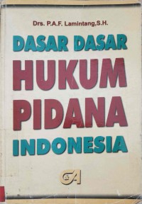 Dasar Dasar Hukum Pidana Indonesia