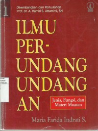 Ilmu Perundang-Undangan 1 (Jenis, Fungsi dan Materi Muatan)