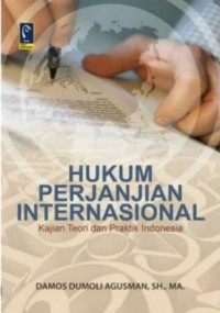 Hukum Perjanjian Internasional Kajian Teori dan Praktik Indonesia