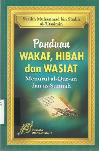 Panduan Wakaf,Hibah dan Wasiat Menurut alqur-an dan as-sunnah