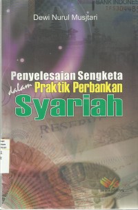 Penyelesaian sengketa dalam praktik perbankan syariah