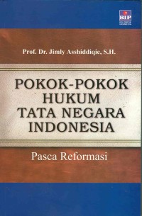 Pokok-Pokok Hukum Tata Negara Indonesia Pasca Reformasi