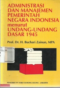 Administrai Dan Manajamen Pemerintah Negara Indonesia menurut Undang-Undang Dasar 1945