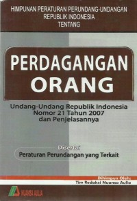 Himpunan Peraturan Perundang-Undangan Republik Indonesia Tentang Perdagangan Orang