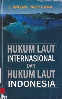 Hukum Laut Internasional dan Hukum laut Indonesia