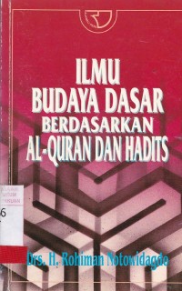 Ilmu Budaya Dasar Berdasarkan Al-Quran Dan Hadits