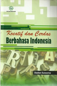 Kreatif dan Cerdas Berbahasa Indonesia