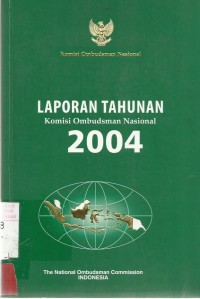 Laporan Tahunan Komisi Ombudsman Nasional 2004