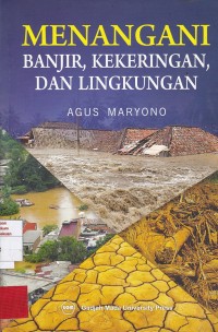 Menangani Banjir, Kekeringan, Dan Lingkungan
