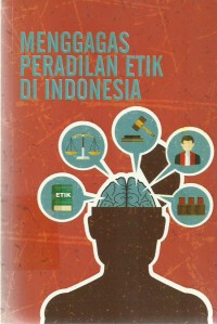 Menggagas Peradilan Etik Di Indonesia