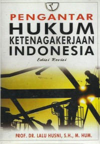 Pengantar Hukum Ketenagakerjaan Indonesia