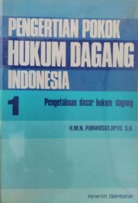 Pengertian Pokok Hukum Dagang Indonesia (1)