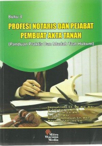 Profesi Notaris dan Pejabat Pembuat Akta Tanah (Buku 3)