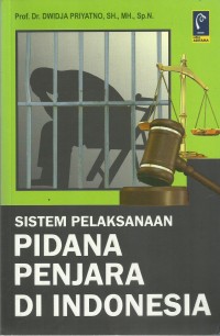 Sistem Pelaksanaan Pidana Penjara Di Indonesia