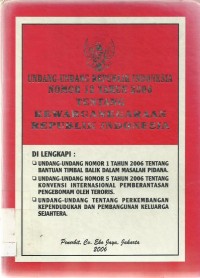 Undang-Undang Republik Indonesia Nomor 12 Tahun 2006 Tentang Kewarganegaraan Republik Indonesia Dilengkapi : Undang-Undang Nomor 1 Tahun 2006 Tentang Bantuan Timbal Balik Dalam Masalah Pidana,  Undang-Undang Nomor 5 Tahun 2006 Tentang Konvensi Internasional Pemberantasan Pengebomam Oleh Teroris, Undang-Undang Tentang Perkembangan Kependudukan Dan Pembangunan Keluarga Sejahtera